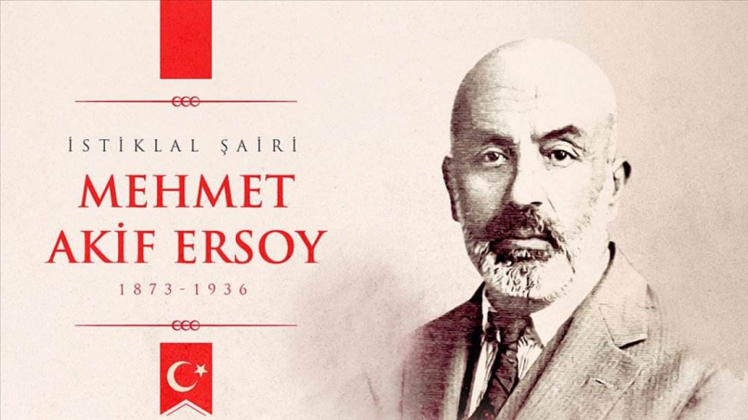 İstiklal Marşı'nın Kabul Edildiği Günü ve Mehmet Âkif Ersoy'u Anma Günü 
